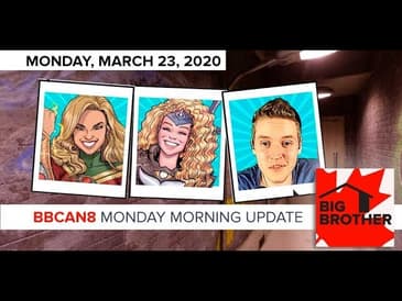Big Brother Canada 8 | March 23 | Overnight Update LIVE 11e/8p