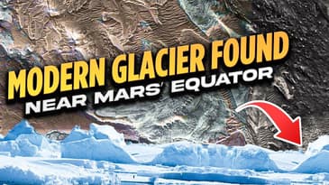 S26E35: Modern Glacier Remains found near Martian Equator | SpaceTime | Astronomy News