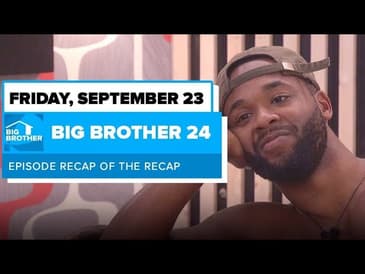 BB24 Episode 33 Recap of the Recap September 23 | Big Brother 24