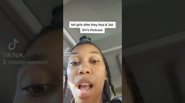 When Tall Girls Find A Tall Girl's Podcast...