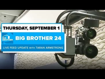BB24 September 1 Live Feed Update | Big Brother 24