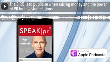 The 3 ROI's to publicise when raising money and the power of PR for investor relations.