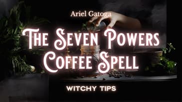 The Seven Powers Coffee Spell | Solve a Problem