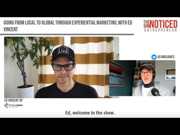 How your brand could go off through experiential marketing; with Ed Vincent