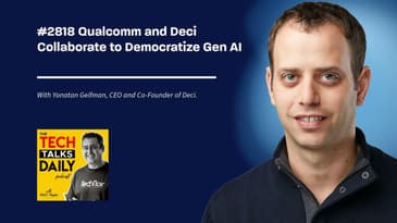 2818: Qualcomm and Deci Collaborate to Democratize Gen AI