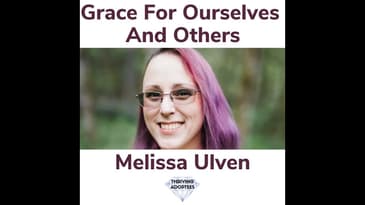 Grace For Ourselves & Others With Melissa Ulven