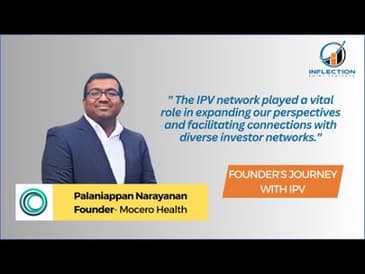 Palaniappan Narayanan | Co- Founder & CEO | Mocero Health | On his Journey with IPV