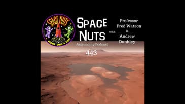 #443: Mars' Mega Lake & ISS Archaeology Mysteries