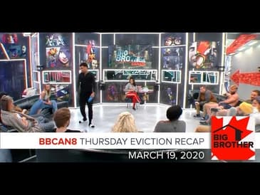 Big Brother Canada 8 | March 19 | Eviction Recap LIVE 9:15e/6:15p