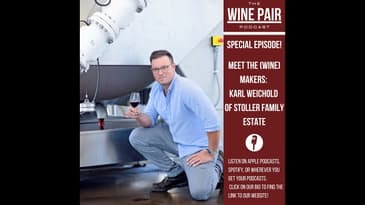 Special Episode! Meet the Wine Makers #4  Karl Weichold of Stoller Wines!