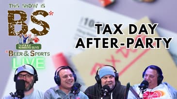 Tax Day After-Party | This Show Is B.S. 4/16/26