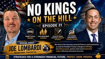 No Kings On The Hill Ep. 31 | Joe Lombardi on Trump’s 401k Changes, Investing & the Economy