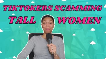 The "Tall Girl Friendly Scam" on TikTok | Tall Women Are Getting Heightfished...