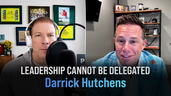 💲 Darrick Hutchens: Leadership Cannot Be Delegated 💲