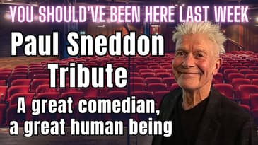 Paul Sneddon Tribute - A great comic and even greater human being