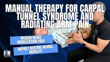 Manual Therapy for Carpal Tunnel Syndrome and Radiating Arm Pain