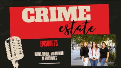 Episode 75 - Blood, Money & Murder in River Oaks