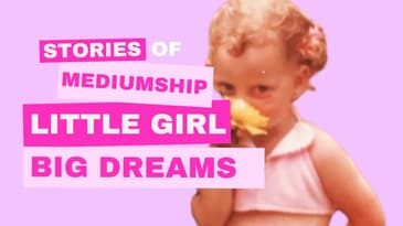 Stories of Mediumship: Little Girl, Big Mission