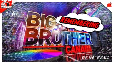Remembering Big Brother Canada