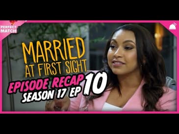MAFS 17 Ep 10 Recap | A Perfect Match RHAPup