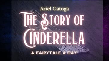 The Story of Cinderella: A Lesson In Faerie Magic