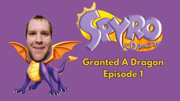 Granted A Dragon | Spyro The Dragon | Tommy and Grant Go Gaming