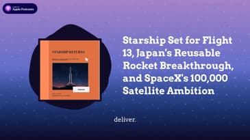 Starship Set for Flight 13, Japan's Reusable Rocket Breakthrough, and SpaceX's 100,000 Satellite...