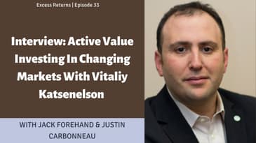 Active Value Investing In Changing Markets With Vitaliy Katsenelson