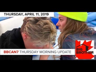 Big Brother Canada 7 | April 11 | Thursday Morning Update Podcast