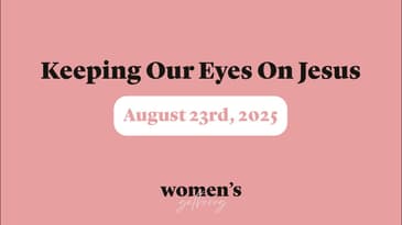 Women's Gathering | Pastor Nate Holdridge | Saturday, August 23rd, 2025