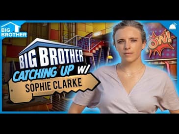 Big Brother 25 | Catching up with Sophie Clarke