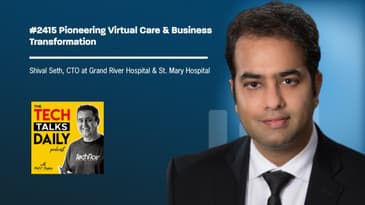 2415: Pioneering Virtual Care & Business Transformation: A Conversation with the CTO at Grand...