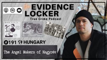 191. The Angel Makers of Nagyrév | Hungary FULL EPISODE