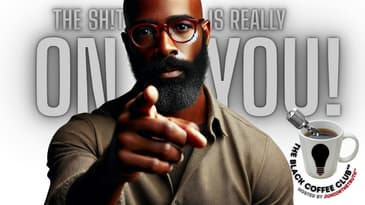 How to Get Over Yourself Before 2026! | The Black Coffee Club™