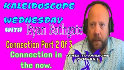KALEIDOSCOPE WEDNESDAY - PART 2 OF 3 CONNECTION