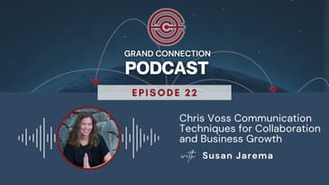 Chris Voss Communication Techniques for Collaboration and Business Growth | 022