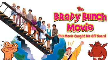The Brady Bunch Movie Caught Me Off Guard