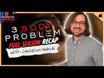 NBN  Three Body Problem  Full Series Recap