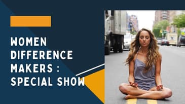 Women Difference Makers | Women Special Show  | women who made a difference |The Women Agenda