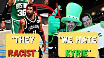 Are The Boston Celtics Fans ACTUALLY TOXIC? This Is Wild.  (Ft. Kyrie Irving)