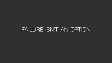 Failure is not an option