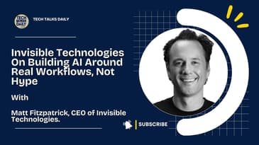 Invisible Technologies CEO On Building AI Around Real Workflows, Not Hype