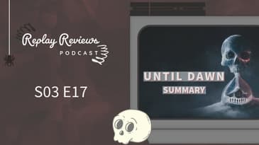 S03 E17: Supermassive, Meet Red Barrels 🤝 - Until Dawn - Summary