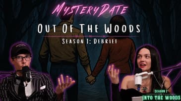 Season 1 Finale: Out Of The Woods
