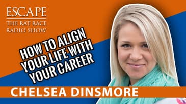 EP56: How To Align Your Life With Your Career, with Chelsea Dinsmore