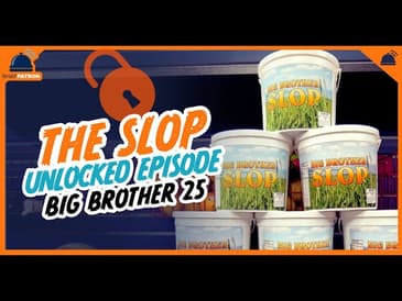 UNLOCKED: BB25 The Slop Week 1 - August 7, 2023