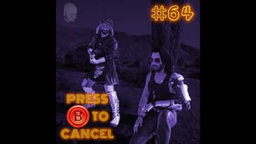 Press B 64: Cyberpunk 2077 First Impressions