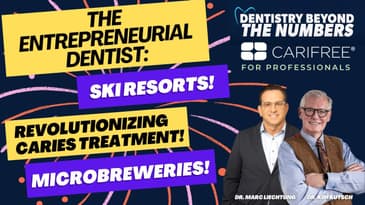 The Entrepreneurial Dentist: Microbreweries, Ski Resorts & Revolutionizing Caries Treatment??