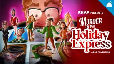 RHAP D&D: Murder On The Holiday Express