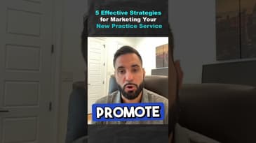 5 Effective Strategies for Marketing Your New Practice Service (Part 2)​
